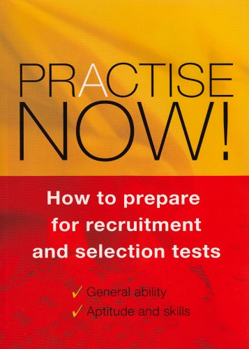 Practise Now : How to prepare for recruitment and selection tests.