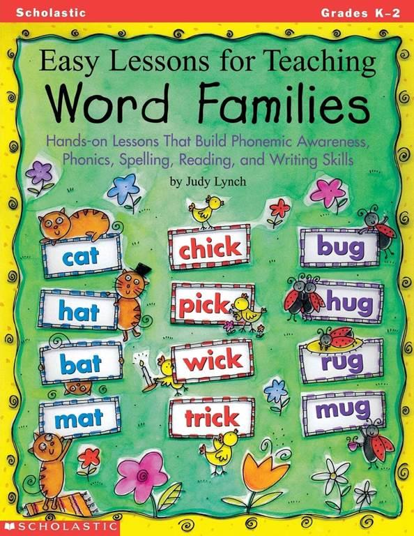 Easy Lessons for Teaching Word Families: Hands-on Lessons That Build Phonemic Awareness, Phonics, Spelling, Reading, and Writing Skills
