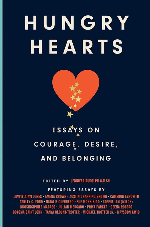 Hungry Hearts: Essays on Courage, Desire, and Belonging