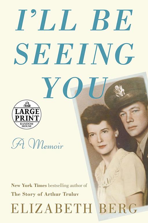 I'll Be Seeing You: A Memoir (Random House Large Print)