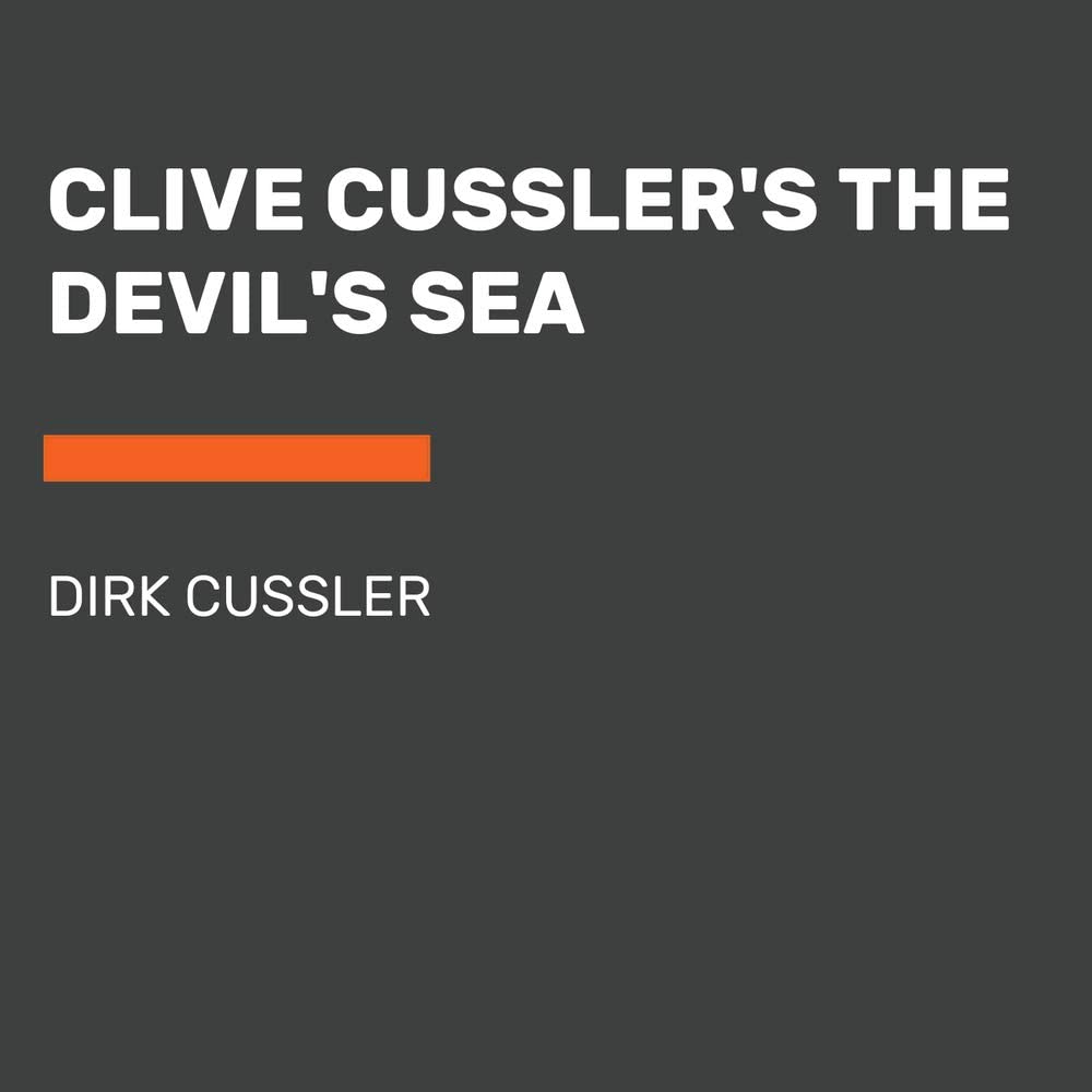 Clive Cussler's The Devil's Sea (Dirk Pitt Adventure)
