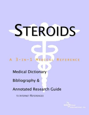 Anabolic Steroids - A Medical Dictionary, Bibliography, and Annotated Research Guide to Internet References.