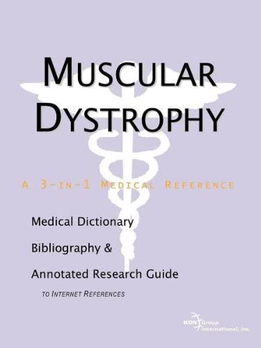 Muscular Dystrophy - A Medical Dictionary, Bibliography, and Annotated Research Guide to Internet References