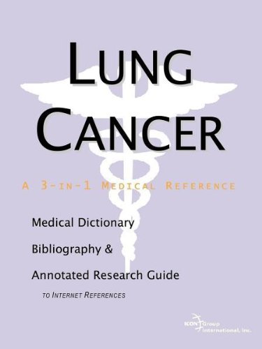 Lung cancer : a medical dictionary, bibliography, and annotated research guide to Internet references