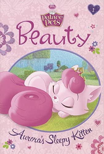 Beauty: Aurora's Sleepy Kitty (Turtleback School &amp; Library Binding Edition) (Disney Princess: Palace Pets)