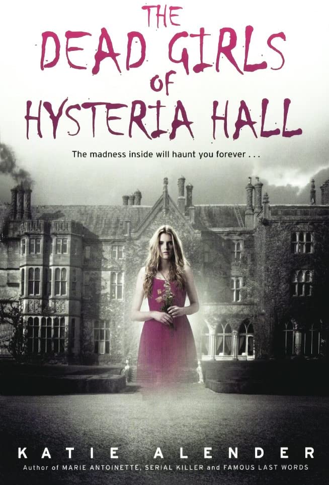 The Dead Girls Of Hysteria Hall (Turtleback School &amp; Library Binding Edition)