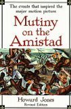 Mutiny on the Amistad: The Saga of a Slave Revolt and its Impact on American Abolition, Law, and Diplomacy