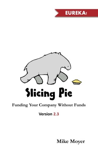 Slicing Pie - Funding Your Business Without Funds