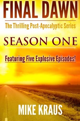 Final Dawn: Season 1 (The Thrilling Post-Apocalyptic Series)