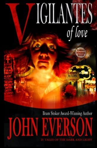 Vigilantes of Love: 21 Tales of the Dark and Light