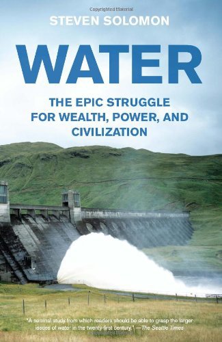 Water : the epic struggle for wealth, [power, and civilization]