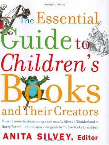 The Essential Guide to Children's Books and Their Creators