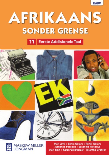 Afrikaans sonder grense : eerste addisionele taal. 11, Leerderboek