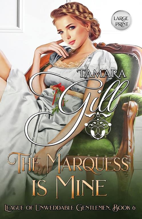 The Marquess is Mine (League of Unweddable Gentlemen)