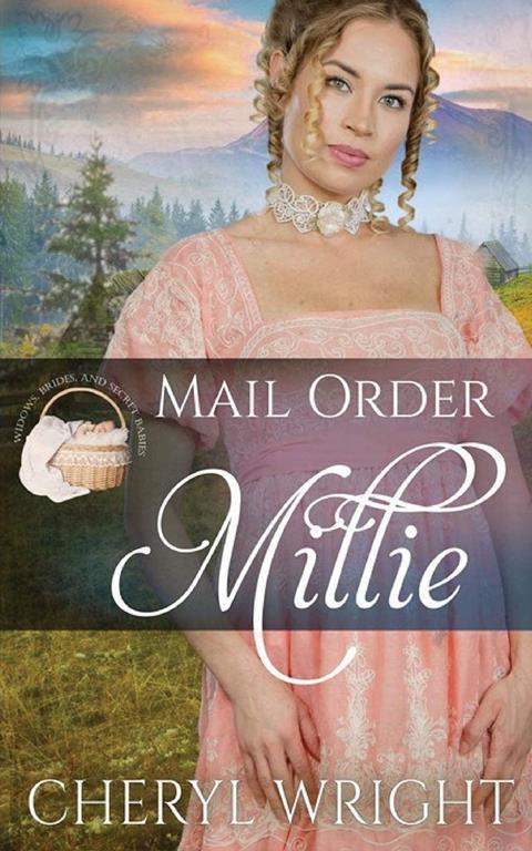 Mail Order Millie (1) (Widows, Brides, and Secret Babies)