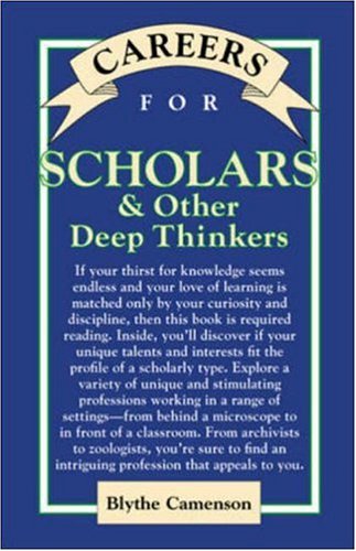 Careers for Scholars &amp; Other Deep Thinkers