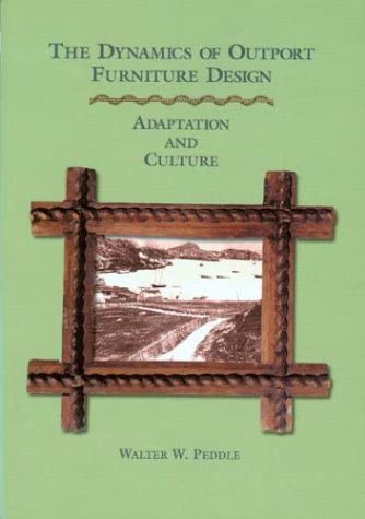 The Dynamics of Outport Furniture Design: Adaptation and Culture (Mercury Series (0316-1854))