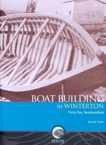 Boat Building in Winterton, Trinity Bay, Newfoundland (Mercury Series (0316-1854))