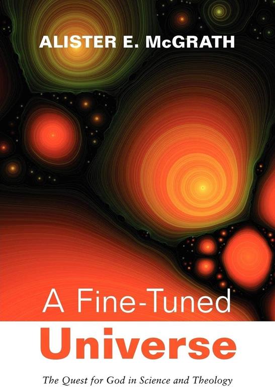 A Fine-Tuned Universe: The Quest for God in Science and Theology (2009 Gifford Lectures)