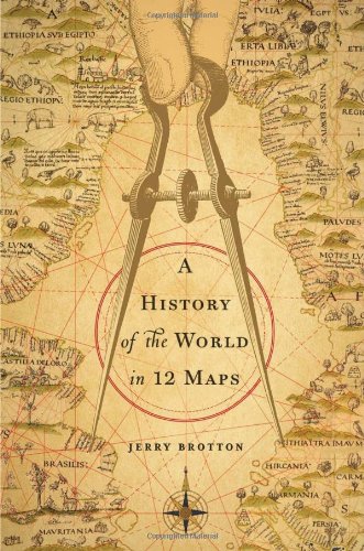 A History of the World in 12 Maps