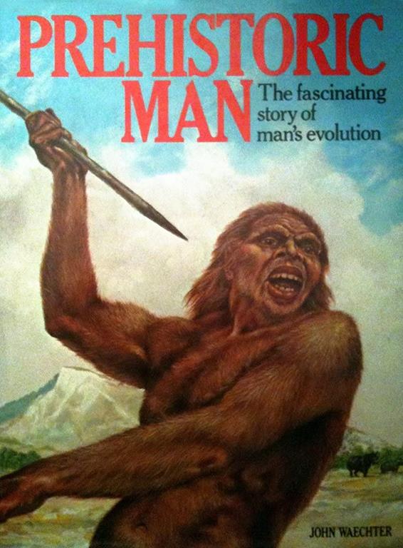 Prehistoric Man: The Fascinating Story of Man's Evolution/#08314