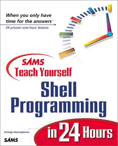 Teach Yourself Shell Programming in 24 Hours