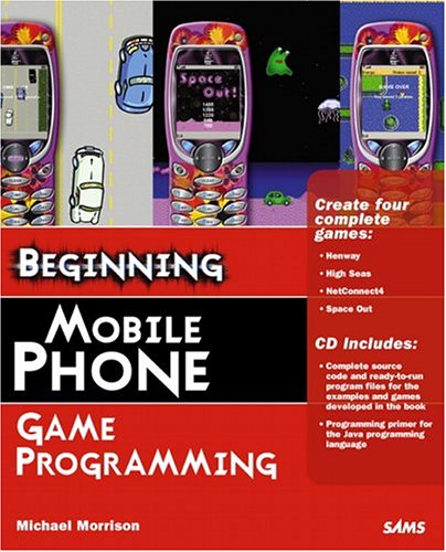Beginning Mobile Phone Game Programming [With CD-ROM]