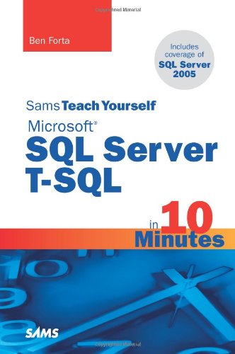 Sams Teach Yourself Microsoft SQL Server T-SQL in 10 Minutes (Sams Teach Yourself)