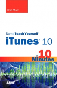 Sams Teach Yourself iTunes 10 in 10 Minutes