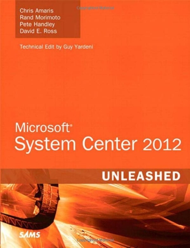 Microsoft System Center 2012 Unleashed