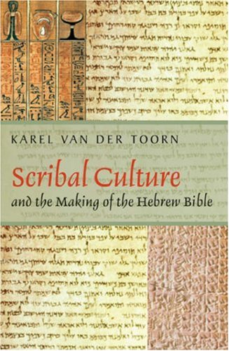 Scribal Culture and the Making of the Hebrew Bible