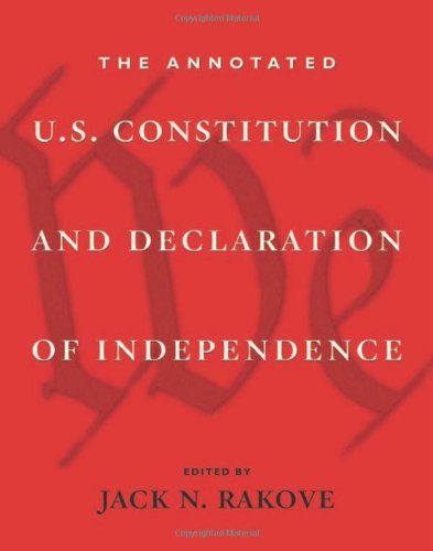 The Annotated U.S. Constitution and Declaration of Independence