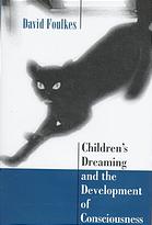 Children's Dreaming and the Development of Consciousness