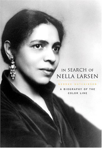In Search of Nella Larsen : a Biography of the Color Line.