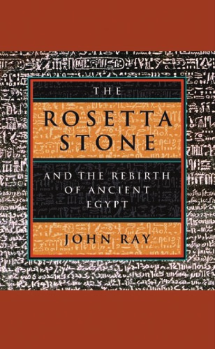The Rosetta Stone and the Rebirth of Ancient Egypt (Wonders of the World)