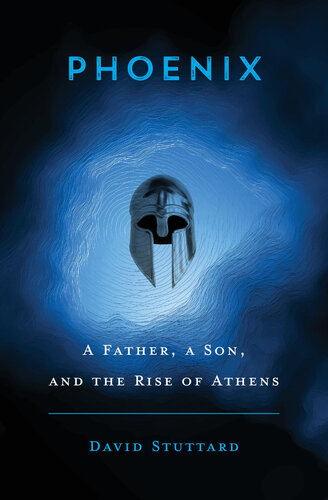 Phoenix : A Father, a Son, and the Rise of Athens