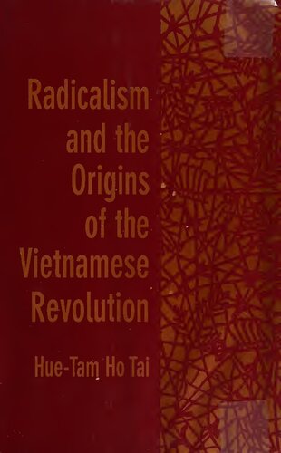 Radicalism and the Origins of the Vietnamese Revolution