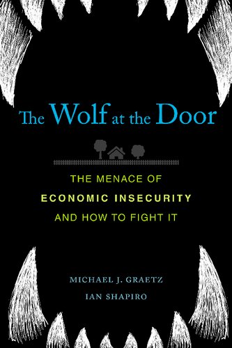 The Wolf at the Door: The Menace of Economic Insecurity and How to Fight It