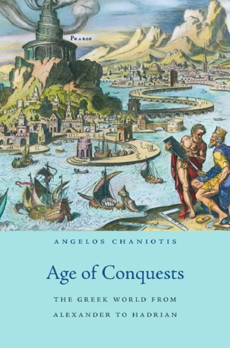 Age of conquests : the Greek world from Alexander to Hadrian
