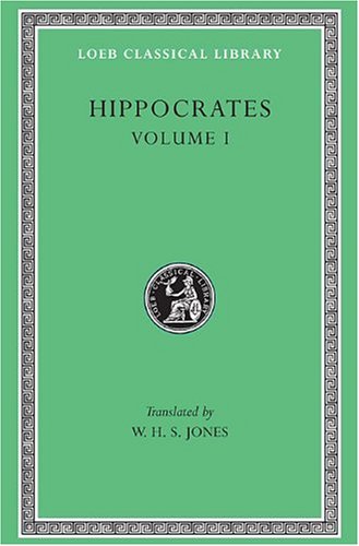 Hippocrates, Volume I: Ancient Medicine (Loeb Classical Library, No. 147)