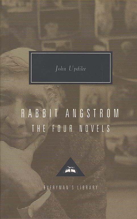 Rabbit Angstrom: A Tetralogy (Everyman's Library, No. 214)