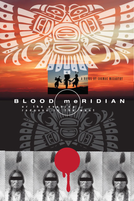 Blood Meridian: Or the Evening Redness in the West