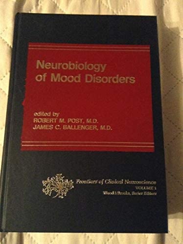Neurobiology of mood disorders (Frontiers of clinical neuroscience)