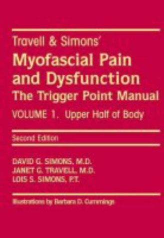 Myofascial Pain and Dysfunction: The Trigger Point Manual, Vol. 1 - Upper Half of Body