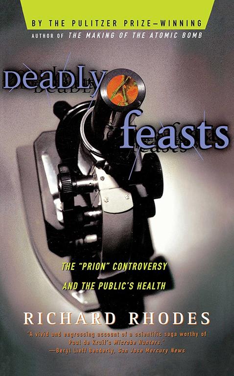 Deadly Feasts: The &quot;Prion&quot; Controversy and the Public's Health