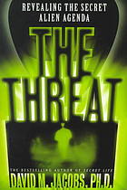 The THREAT: Revealing the Secret Alien Agenda