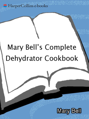 Mary Bell's complete dehydrator cookbook