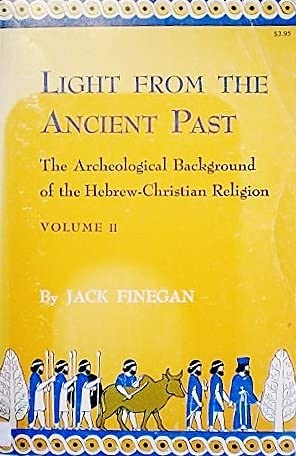 Light from the Ancient Past: The Archeological Background of the Hebrew-Christian Religion, Vol. 2 (Princeton Legacy Library, 5168)