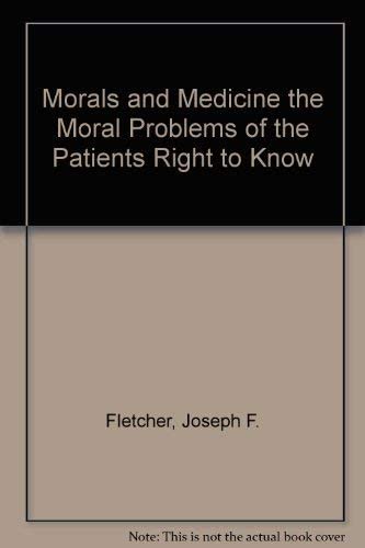 Morals and Medicine: The Moral Problems of the Patient's Right to Know the Truth, Contraception, Artificial Insemination, Sterilization, Euthanasia (Princeton Legacy Library, 1760)