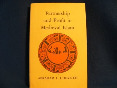 Partnership and Profit in Medieval Islam (Studies in the Modernization of Japan,)